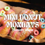 Mini-Donuts Mondays: A comedy Show